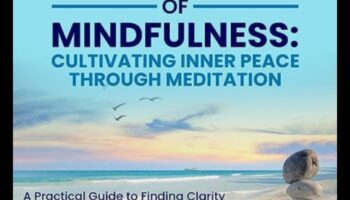 Cultivarea liniștii: Arta și practica Mindfulness