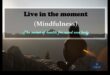 Mindful Momentum: Construirea unei vieți de conștientizare a prezentului